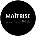 Maîtrise des technos